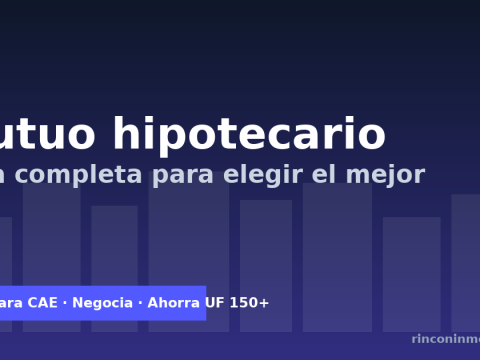 Mutuo hipotecario en Chile: guía completa